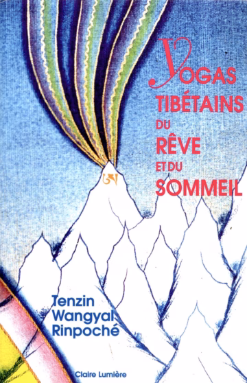 Yogas Tibétains du Rêve et du Sommeil