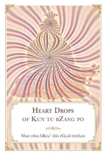 Heart Drops of Kun tu bZang po