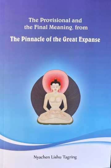 The Provisional and the Final Meaning, from The Great Pinnacle of the Great Expanse by Nyachen Lishu Tagring